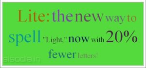Lime green poster with black lettering - Definition of LITE: the new way to spell "Light," with 20% fewer letters.